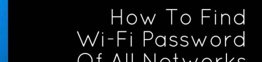 How To Find Wi-Fi Password Using CMD Of All Connected Networks