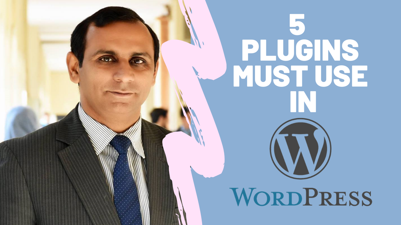 5 WordPress Plugins You must have in your website