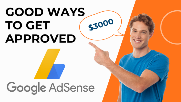 Good Ways to Get Approved by Google AdSense
