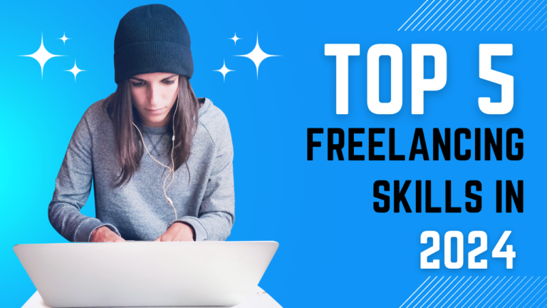Top 5 Freelancing Skills in 2024