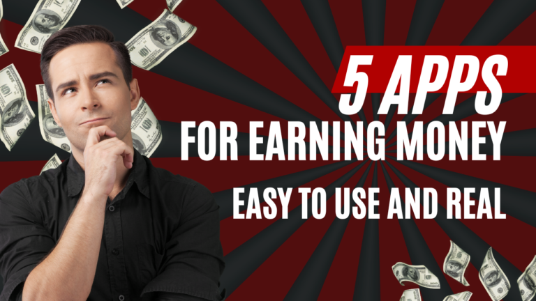 5 apps for earning money are easy to use and real?