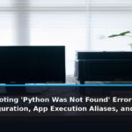 Troubleshooting 'Python Was Not Found' Errors: Environment Path Configuration, App Execution Aliases, and Registry Fixes - editorial cover photograph
